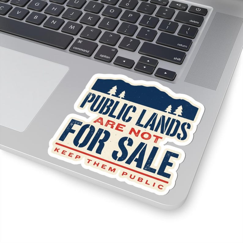 Public Lands Are Not For Sale Sticker | Keep Public Lands Public Decal | Conservation Hiking Hunting Gift image 5
