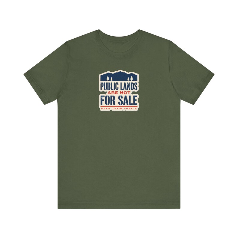Public Lands Are Not For Sale Shirt | Keep Public Lands Public Tee | Conservation Hunting Hiking Gift image 3