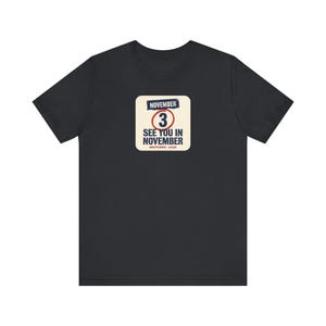 See You In November Tee | Midterms 2026 Get Out The Vote Shirt | Pro Democracy Voter Gift image 2