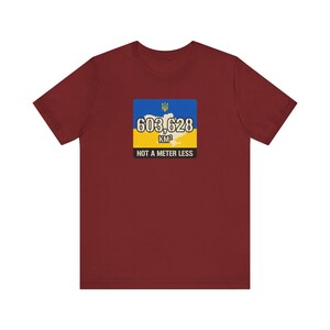 603,628 KM Ukraine T-Shirt, Not a Meter Less Territorial Integrity Tee, Stand With Ukraine Flag Map Shirt, Crimea is Ukraine Unisex Tee image 12