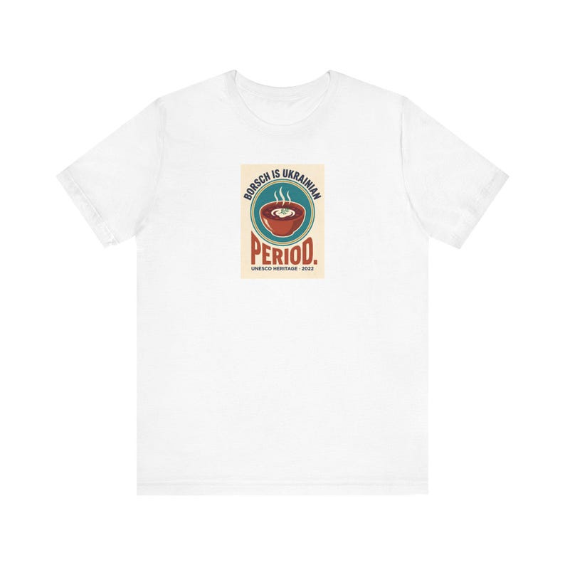 Ukrainian Borscht Tee | Borsch Is Ukrainian Period Shirt | Funny Ukrainian Food Pride Gift | Slava Ukraini Diaspora image 1