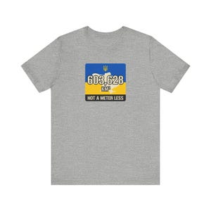 603,628 KM Ukraine T-Shirt, Not a Meter Less Territorial Integrity Tee, Stand With Ukraine Flag Map Shirt, Crimea is Ukraine Unisex Tee image 6