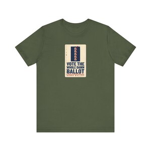 Vote The Whole Damn Ballot Shirt | Down Ballot Voting Tee | Local Election GOTV Activist Gift image 3