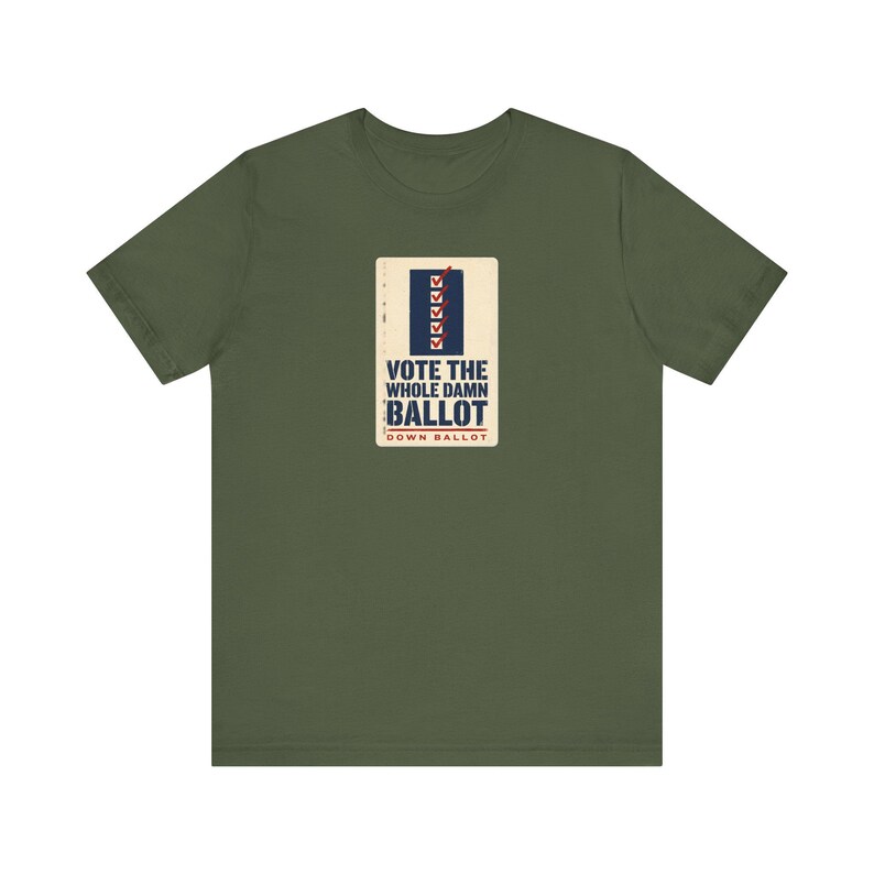Vote The Whole Damn Ballot Shirt | Down Ballot Voting Tee | Local Election GOTV Activist Gift image 3