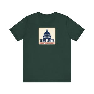 Term Limits T-Shirt | Capitol Dome Nobody Rules Forever Tee | Anti Incumbent Voter Gift Shirt image 4
