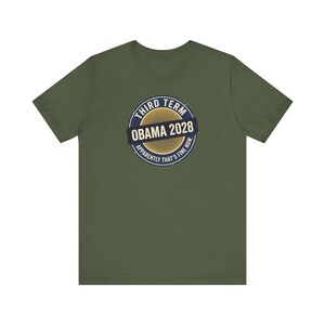 Obama 2028 T-Shirt | Third Term Satire Tee | Funny Political Humor Shirt Gift for Democrats image 4