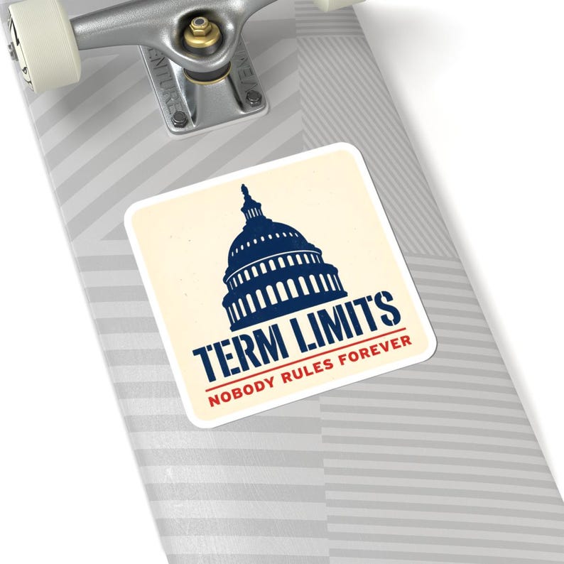 Term Limits Sticker | Capitol Dome Nobody Rules Forever Decal | Anti Incumbent Civic Gift image 8