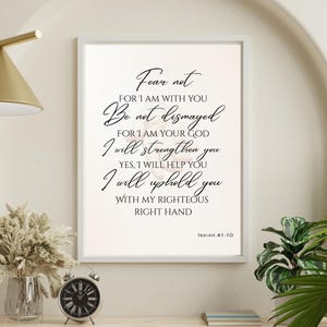 Isaiah 41:10 Printable Wall Art - Fear Not for I am with You Scripture Print - Digital Download - Bible Verse Decor for Home or Office.