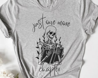 Just One More Chapter Shirt, Book Lover Shirt, Book Lover T-Shirt, Skeleton Shirt, Librarian Shirt, Book Lover Gift, One More Chapter Shirt