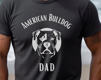 American Bulldog Dad Shirt, Bulldog Dad Shirt, American Bulldog Dad Gift, American Bulldog T-Shirt, American Bulldog Gift, Father's Day Gift