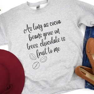 Lustiger Schokoladen Spruch, Sweatshirt, Schokolade Shirt, Schokolade Liebhaber Geschenk, sarkastisches Shirt, Schokoladensüchtiger, lustiges Schokoladen Shirt