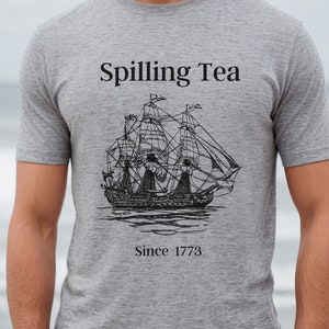 Spilling Tea Since 1773 Shirt, History Teacher Gift, History Nerd, Historian Gift, Funny History Shirt, History Lover Shirt, Unisex Shirt
