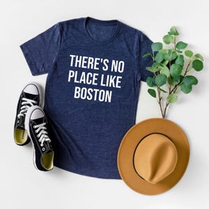 There&#39;s No Place Like Boston T-Shirt | Boston City Tee  Boston T-Shirt | Boston Tee | Boston Crewneck | Boston Gift | I Love Boston Shirt