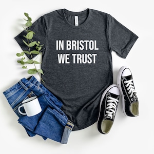In Bristol We Trust T-Shirt | Bristol City Shirt | Bristol Souvenir Tee | Gift for Bristol Lovers | Bristol Pride T-Shirt