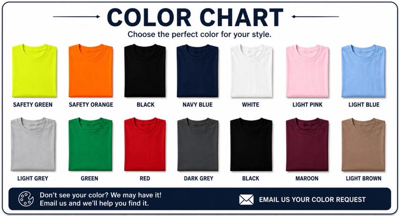 May include: A color chart displaying fourteen folded t-shirts in various shades including safety green, safety orange, black, navy blue, white, light pink, light blue, light grey, green, red, dark grey, maroon, and light brown with text labels.