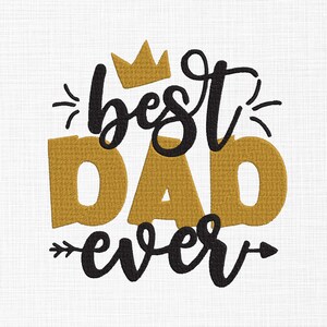 Best Dad Ever Embroidery Design Father&#39;s Day Embroidery Designs Dad Love Embroidery Design Machine Embroidery 5 Sizes Digital Download