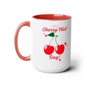 Have a Cherry Nice Day Two-Tone Coffee Mugs, 15oz