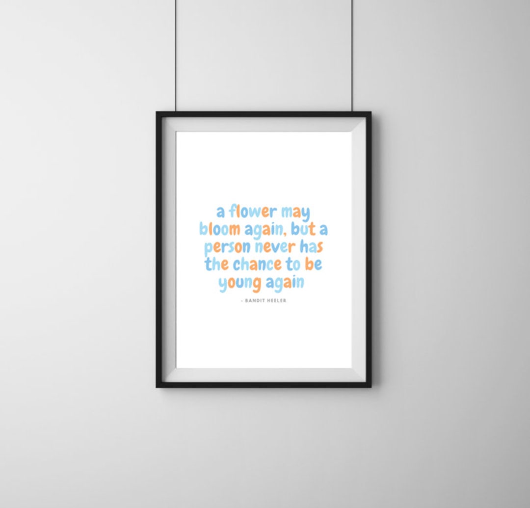 Bluey Poster a Flower May Bloom Again, but a Person Never Has the