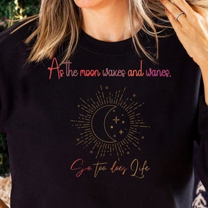 As the Moon Waxes and Wanes, Mystic Moon And Sun Shirt,  Moon Phase Sweatshirt, Moon Phase, Boho Vintage Moon Shirt, Celestial Plus Shirt 4X