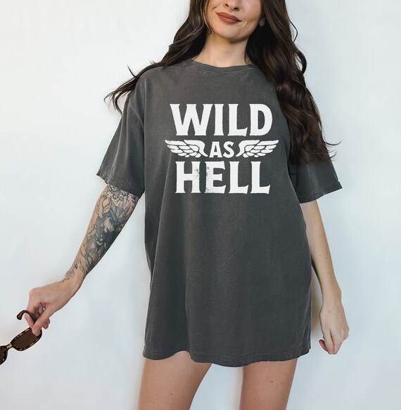 Wild As Hell Boho Graphic Tee, Oversized Bohemian Statement Shirt for Women, Casual Street Style Tee, Rock N Roll Retro Tee