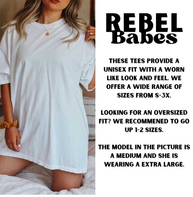 May include: A white oversized t-shirt with the text "REBEL Babes". The shirt has a unisex fit and is available in sizes S-3X. The model in the picture is wearing an extra large.