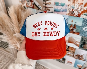 Stay Rowdy Say Howdy Trucker Hat, Country Concert Hat, Vintage Style Snapback Cap, Retro Cool Streetwear Accessory, Howdy Trucker Hat