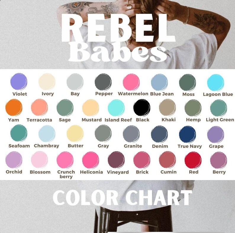 May include: A color chart with the text "REBEL Babes" at the top. The chart displays a variety of color swatches, including violet, ivory, bay, pepper, watermelon, blue jean, moss, lagoon blue, and many more. The text "COLOR CHART" is at the bottom.