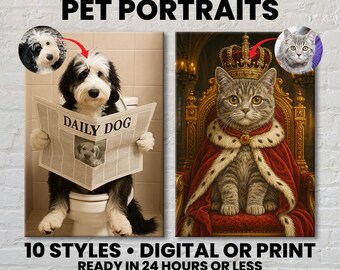 May include: Two custom pet portraits. One features a dog on a toilet reading a newspaper titled "DAILY DOG". The other shows a cat in a regal setting, wearing a crown and robe. Text reads "CUSTOM FUNNY & CUTE PET PORTRAITS".