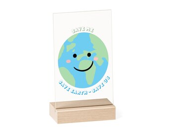 Save earth Acrylic Sign with Wooden Stand