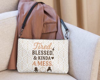 Bolso bandolera para mamá divertida: Cansado y bendecido - Monedero de piel sintética