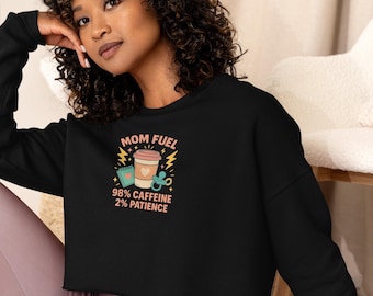 Sweat Mom Fuel : col rond rigolo pour les amateurs de café - Mom Life