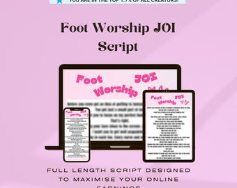 May include: A pink background with a laptop, tablet, and smartphone displaying the words "Foot Worship JOI Script" in pink. The text "YOU ARE IN THE TOP 1.7% OF ALL CREATORS!" is at the top. The bottom text reads "FULL LENGTH SCRIPT DESIGNED TO MAXIMISE YOUR ONLINE EARNINGS."