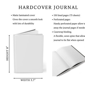 May include: A white hardcover journal with the text "HARDCOVER JOURNAL". The journal is 8 inches tall and 5.7 inches wide. Features include a matte laminated cover, 150 lined pages, and perforated pages. The journal has a flexible, sewn spine.