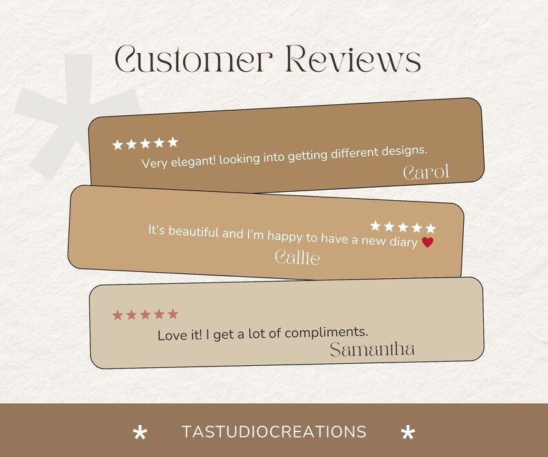 May include: A graphic featuring customer reviews on tan-colored rectangular cards with white text and star ratings. The text includes phrases like "Very elegant!" and "Love it!" The business name "TASTUDIOCREATIONS" is at the bottom.