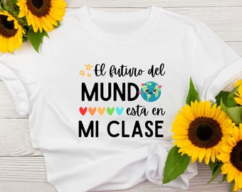 Spanish Teacher Shirt - Maestra Shirt -  Bilingual Teacher Shirt - Maestra Bilingue Shirt - El Futuro del Mundo - Spanish Teacher Gift