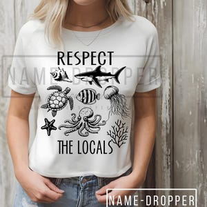 Respect the Locals Graphic Ocean Conservation T-shirt Gift for Marine Life Conservationist Respect the Oceans Sea Mammals Graphic Shirt