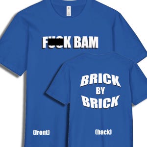 F**K BAM, Brick By Brick Tee
