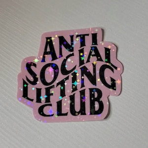 Gym sticker Anti Social Lifting Club Sticker Workout sticker Weightlifting sticker Fitness sticker Lift like a girl Holographic sticker