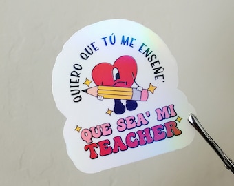 Bad bunny teacher sticker, bad bunny maestra sticker, quiero que tu me enseñe que sea mi teacher, bad bunny holographic stickers, cute gifts
