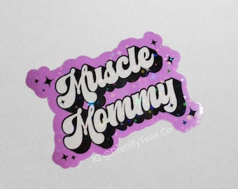 Fitness Sticker, Muscle Mommy Sticker, workout sticker, weightlifting sticker, gym sticker, lift like a girl, holographic sticker, moms club
