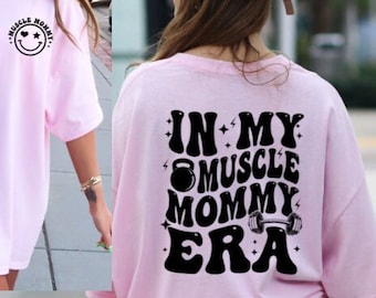 In my Muscle mommy era shirt Gym Shirt for her Fitness shirt Weightlifting shirt Workout shirt Lift like a girl Hot moms club Gym lover gift