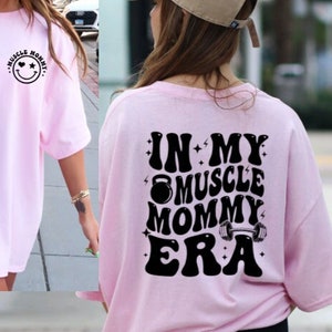In my Muscle mommy era shirt Gym Shirt for her Fitness shirt Weightlifting shirt Workout shirt Lift like a girl Hot moms club Gym lover gift