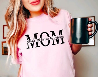 Custom Mom Shirt With Kids Names, Custom Mom Shirt, Names Mom Shirt, Mother's Day Shirt, Gift for Mom, Custom Gift for Mom, Moms birthday
