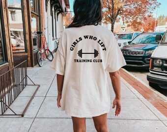 Girls Who Lift Shirt Workout Shirt Gym Shirt Pump Cover T-shirt Oversized Workout Shirt Muscle Mommy shirt Gym Lover Gift Gym Girl Shirt