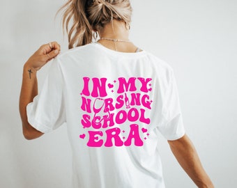 In My Nursing School Era shirt Gift for Nursing Student Nurse shirt RN Nurse shirt Pink nurse shirt Gift for nurse Future Nurse Gifts
