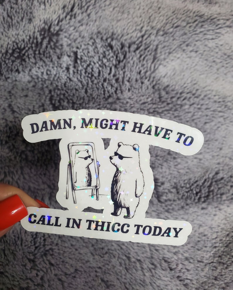 Funny Gym sticker workout sticker Thicc sticker Might Have To Call In Thicc Today sticker Funny meme sticker workout meme sticker Funny gift image 3