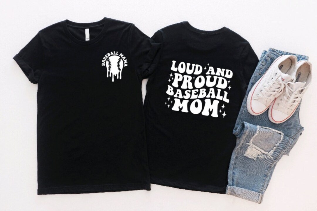 Baseball Mom Shirt, Loud and Proud Baseball Mom, Funny Baseball Mom