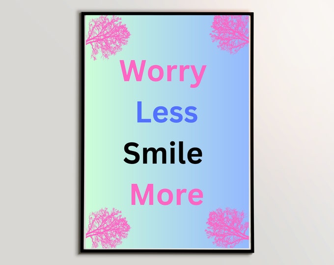 worry less, smile more wall art, personal growth art, typography art, wall art print, inspirational print, motivational print, office decor