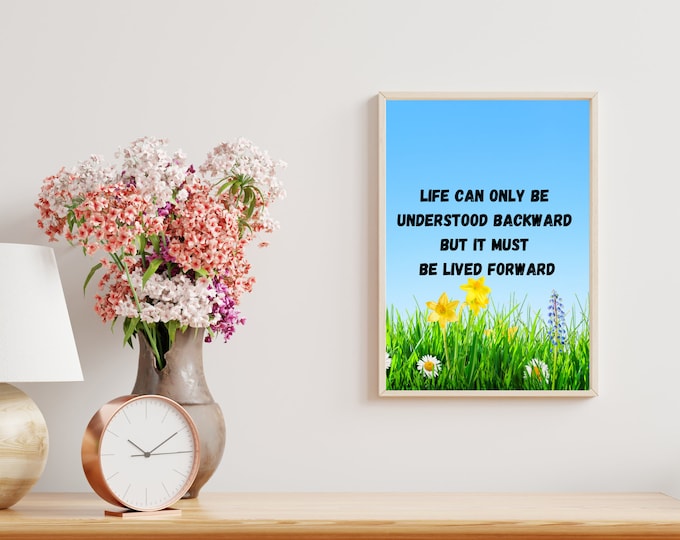 life can only be understood backward wall art,philosophical quotes, thought-provoking art, reflective art, life lessons, life quotes,