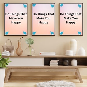 do things that make you happy wall art, inspirational quotes, motivational quotes, happiness quotes, positivity quotes, self-improvement art